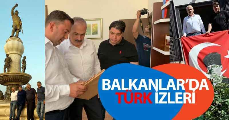 BALKANLAR'DA TÜRK İZLERİ