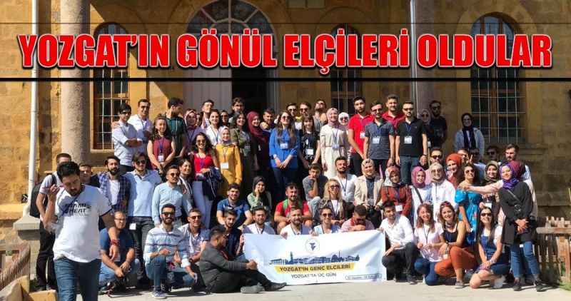 80 ilden Yozgat'a geldiler Yozgat'ın gönül elçileri oldular
