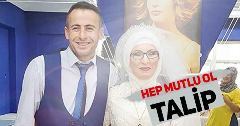 Hep mutlu ol Talip
