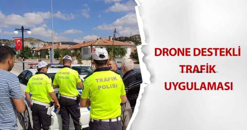 Drone Destekli Trafik Uygulaması