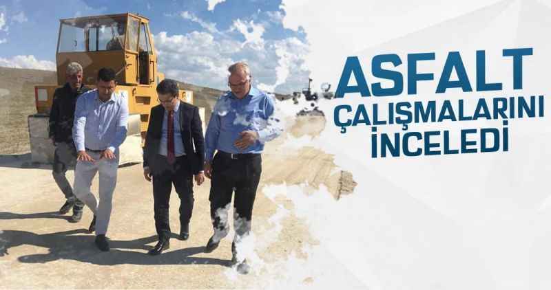 Asfalt çalışmalarını inceledi