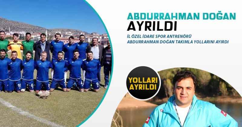Abdurrahman Doğan İl Özel İdare Spor ile Yollarını Ayırdı