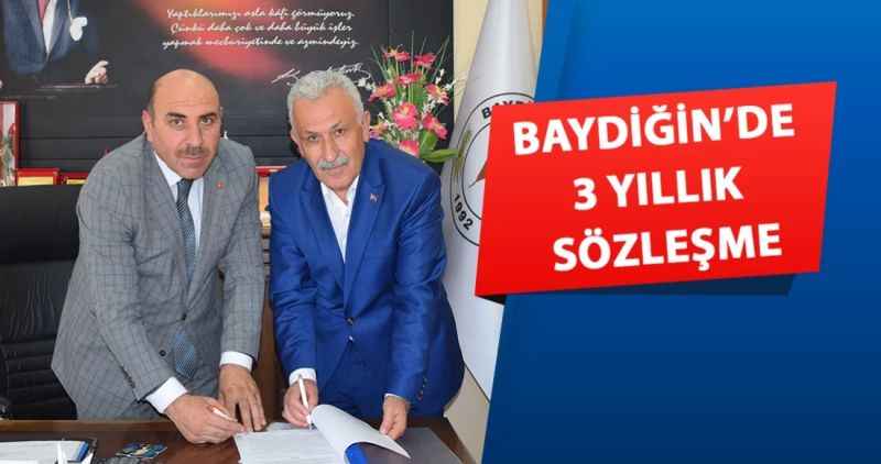 BAYDİĞİN'DE 3 YILLIK SÖZLEŞME