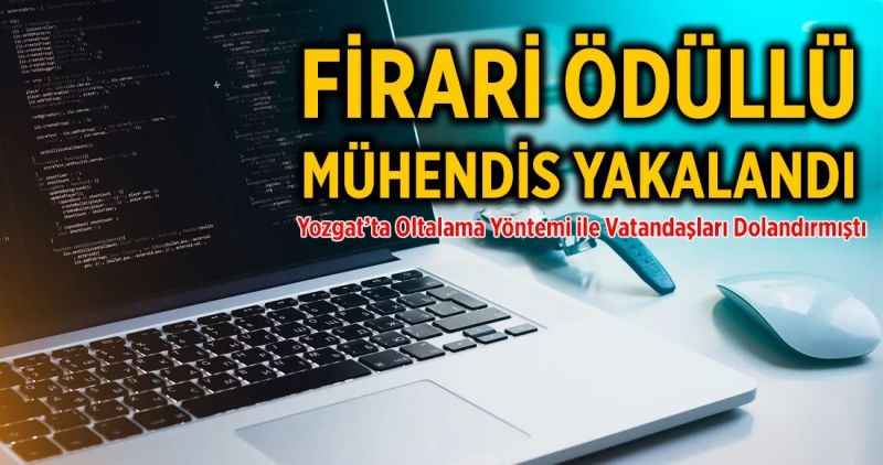 Firari Ödüllü Mühendis Yakalandı!