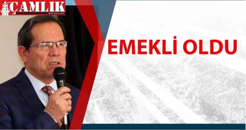Emekli oldu