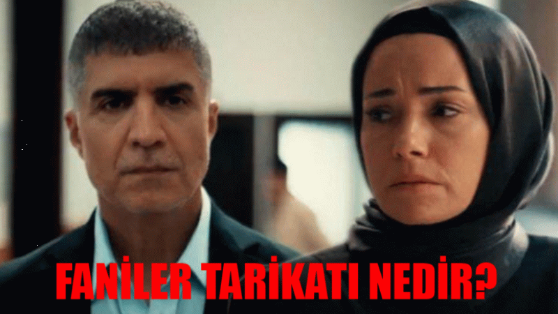 Faniler Tarikatı Ne Demek? Kızıl Goncalar Dizisi Faniler Tarikatı Kimdir?