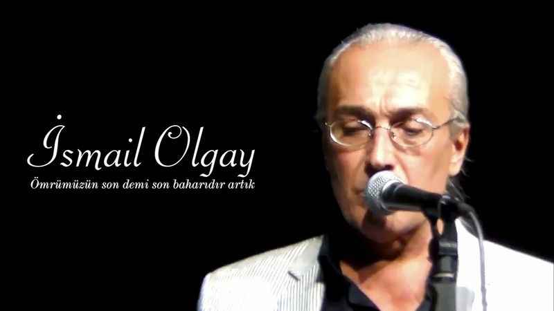 İsmail Olgay neden öldü? İsmail Olgay kimdir?