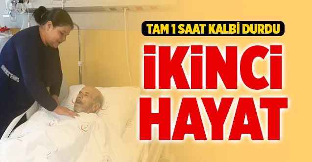 Tam 1 Saat Kalbi Durdu! İkinci Hayat