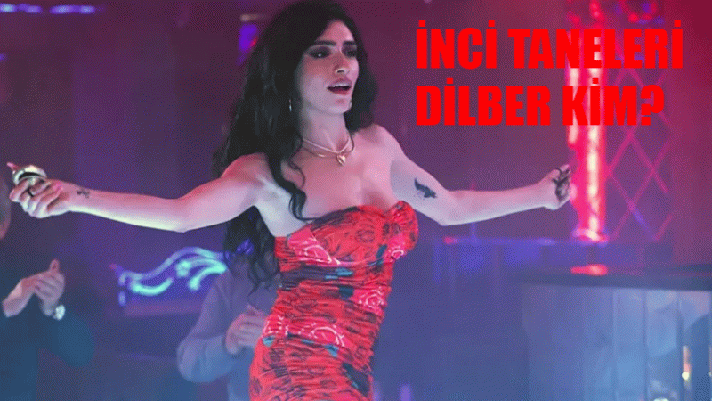 İnci Taneleri Dilber Kim? Hazar Ergüçlü İnstagram Hesabı Nedir?