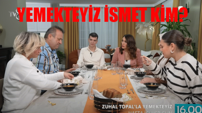 Yemekteyiz İsmet Kim? Zuhal Topal Yemekteyiz İsmet Akmehmet Kaç Yaşında?