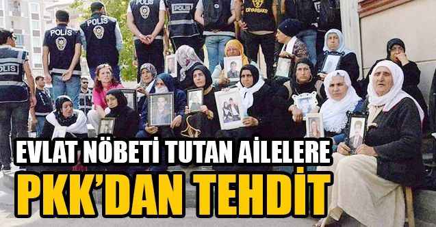 Evlat nöbeti tutan ailelere PKK'dan tehdit!