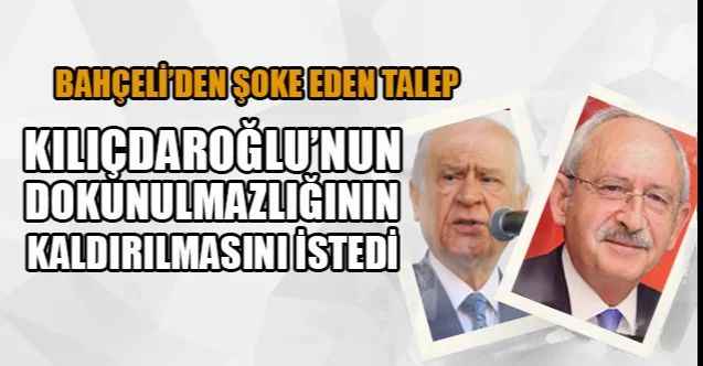 Bahçeli'den olay yaratacak dokunulmazlık isteği !
