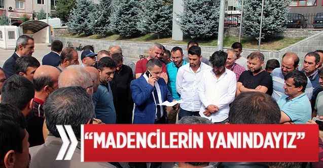 Yalçın, madencilerin yanında
