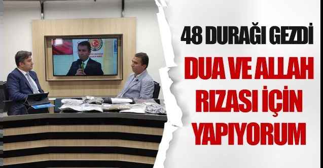 Menderes Kılıçaslan: Dua ve Allah rızası için yapıyorum