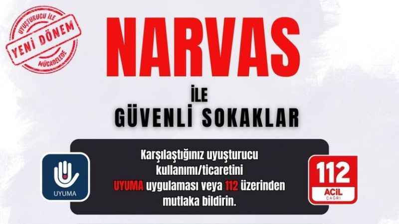 NARVAS İle Zehir Tacirlerine Karşı Gücümüzü Artırıyoruz: İsimsiz Kahramanlar Aranıyor