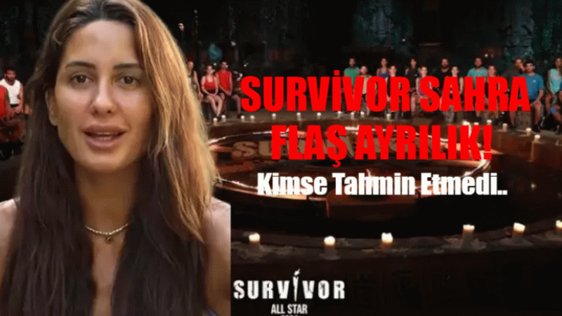 Survivor Sahra ŞOK AYRILIK: Survivor Sahra Elendi Mi Ortaya Çıktı! Survivor All Star 2024 Sahra Işık Neden Yok?