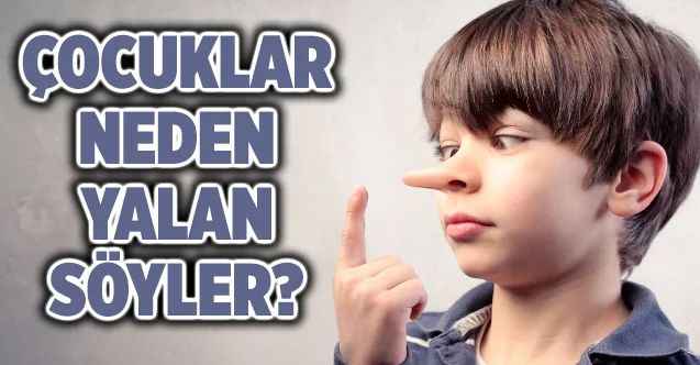 Çocuklar neden yalan söyler