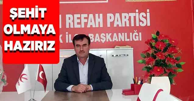 Çekerek Yeniden Refah Partisi Başkanından Barış Pınarı Operasyonu Açıklaması