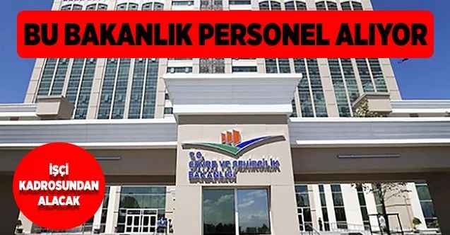 Çevre ve Şehircilik Bakanlığı KPSS'siz 175 temizlik ve güvenlik görevlisi alacak