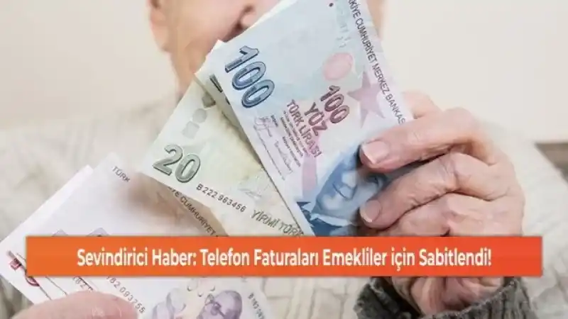 Sevindirici Bir Gelişme: Emekliler İçin Telefon Faturaları Artık Sabit!