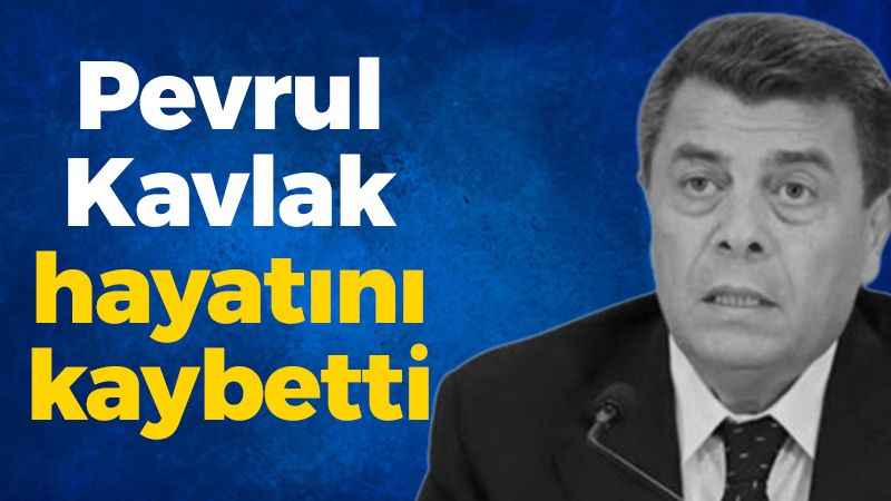Pevrul Kavlak kimdir, neden öldü?