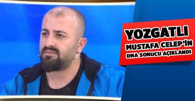 Mustafa Celep’in DNA sonucu açıklandı