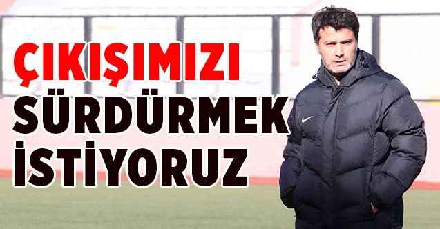 Yozgatspor 1959 FK Teknik Direktörü Fatih Kavlak: Çıkışımızı sürdürmek istiyoruz