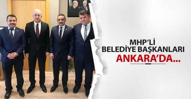 MHP'li Belediye Başkanları Yalçın, Karaca ve Aydınsoy Ankara'da
