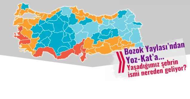 Yaşadığınız Şehrin İsmi Nereden Geliyor? Yoz-Kat'tan Yozgat'a...