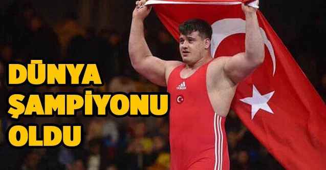Rıza Kayaalp Dünya şampiyonu oldu