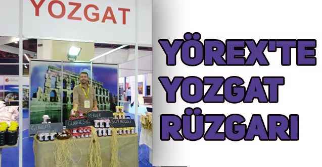 YÖREX'te Yozgat rüzgarı