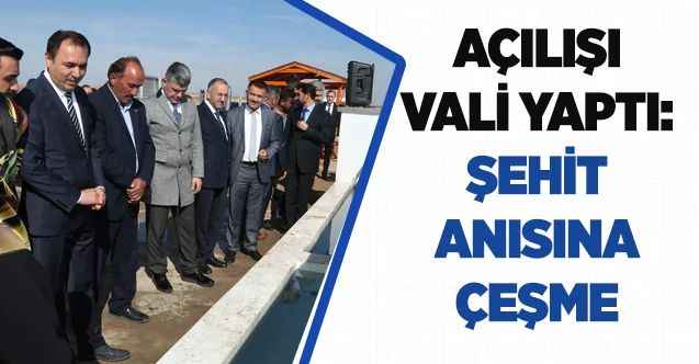 15 Temmuz Şehidi Anısına Çeşme Yaptırıldı