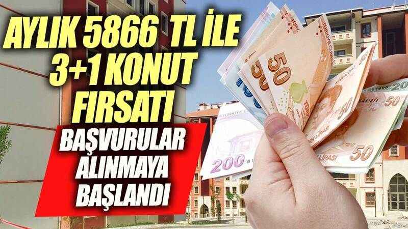 Şimdi Fırsat Zamanı! Sadece Aylık 5.866 Liraya 3+1 Daire Sahibi Olma Şansı Başladı,