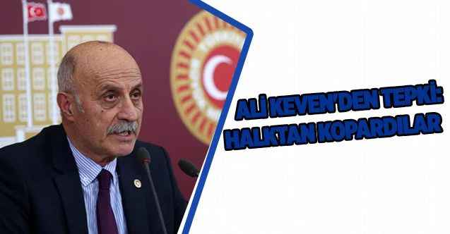 Ali keven'den tepki: Halktan kopardılar