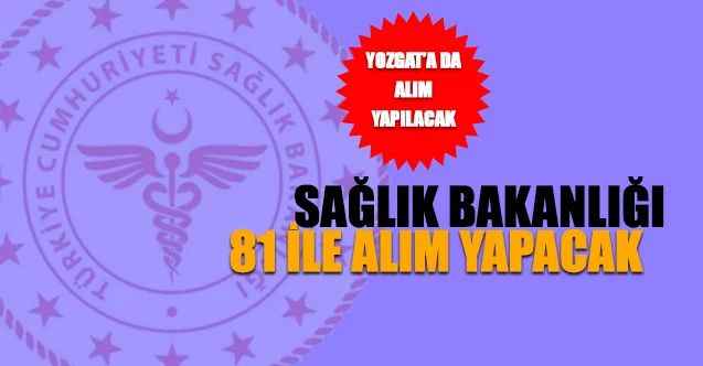 Sağlık Bakanlığı 81 İl'de Personel Alımı Yapacak! Yozgat'a Yapılacak Alımlarla İlgili Detaylar...