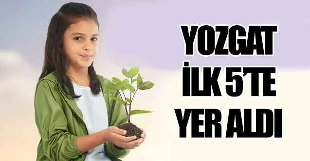 Yozgat ilk 5’te yer aldı
