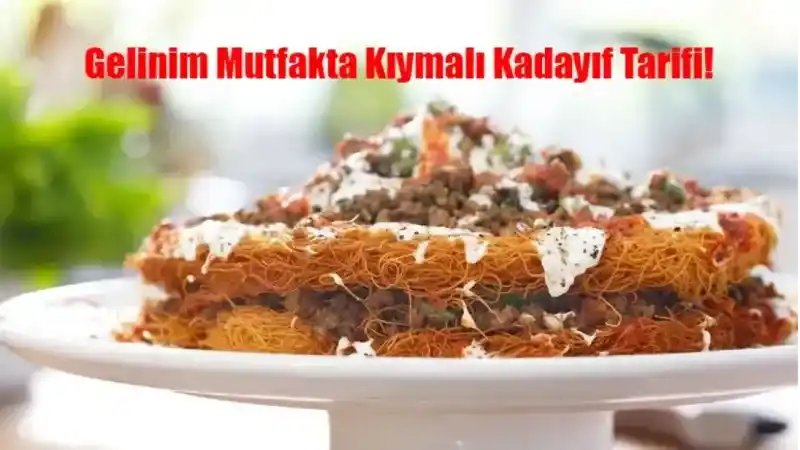 Kıymalı Kadayıf Nasıl Yapılır? Gelinim Mutfakta Kıymalı Kadayıf Malzemeleri