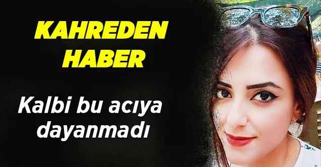 Bebeğini kaybeden Bahar öğretmenin kalbi dayanmadı