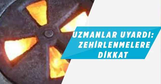 Karbonmonoksit zehirlenmesine dikkat