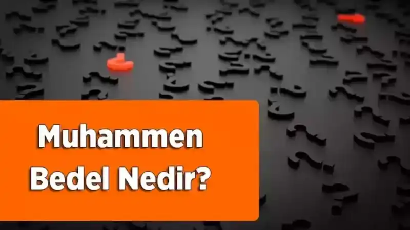 Muhammen Bedel Nedir?