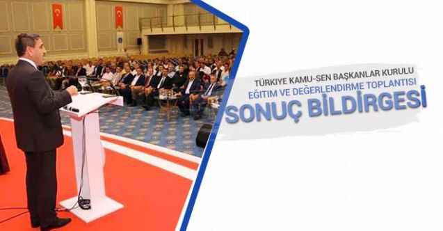 Kabayel, Türkiye Kamu-Sen Başkanlar Kurulu Eğitim Ve Değerlendirme Toplantısı Sonuç Bildirgesini Kamuoyu İle Paylaştı