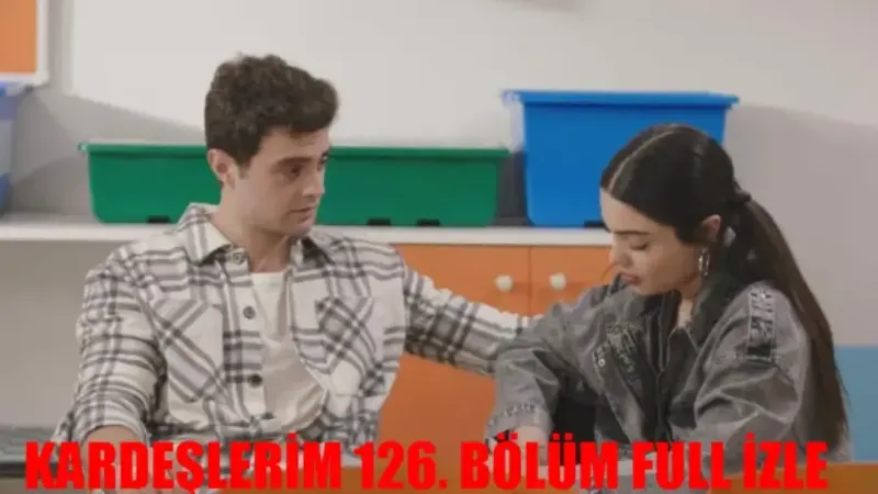 Kardeşlerim 126 Bölüm İzle Full Tek Parça! Kardeşlerim Son Bölüm 126 Bölüm İzle Youtube Tek Parça