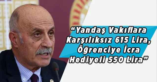 Keven: Yandaş Vakıflara Karşılıksız 615 Lira, Öğrenciye İcra Hediyeli 550 Lira
