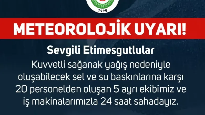 Etimesgut Belediyesi'nin olumsuz hava koşullarına karşı teyakkuzda olduğunu duyurdu