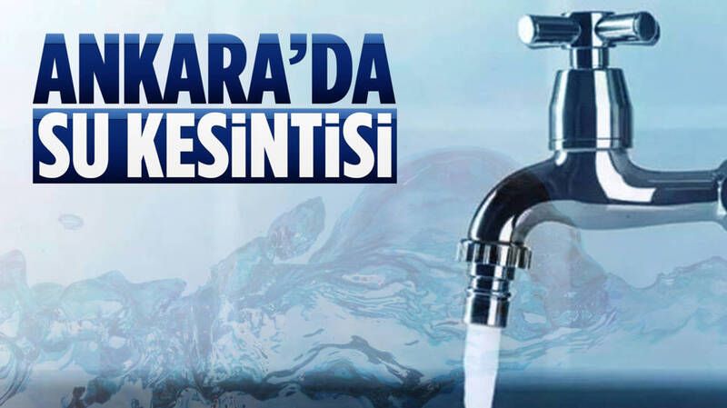 Ankara'da Planlı Su Kesintisi Yaşanacak İlçeler