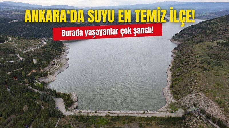 Ankara'da Suyu En Temiz İlçe Belli Oldu!
