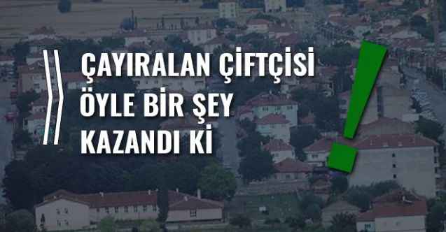 Çayıralan Çiftçisi KOP İle Öyle Bir Şey Kazandı Ki