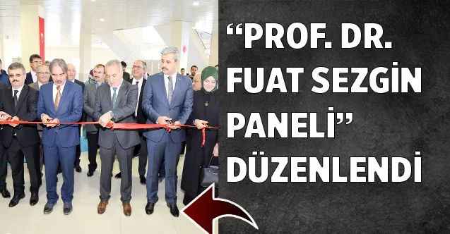 Yozgat Bozok Üniversitesi'nde Prof. Dr. Fuat Sezgin Paneli düzenlendi