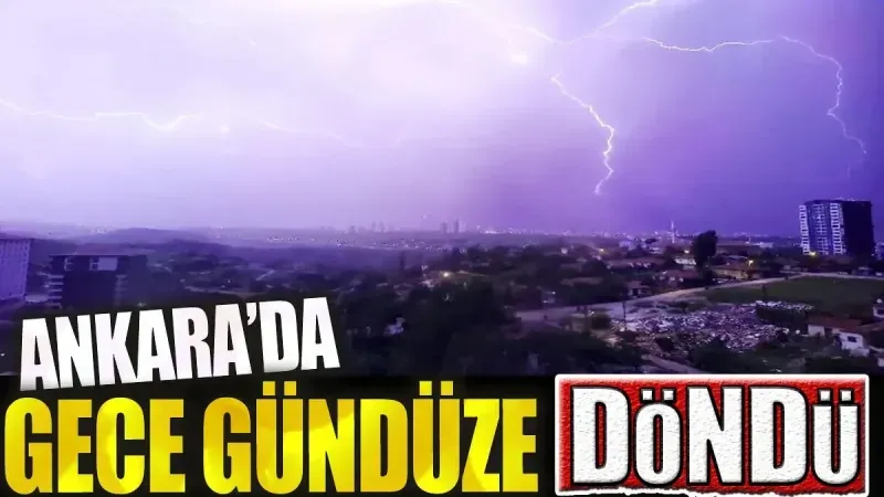 Ankara'da Gece Gündüz Birbirine Karıştı!