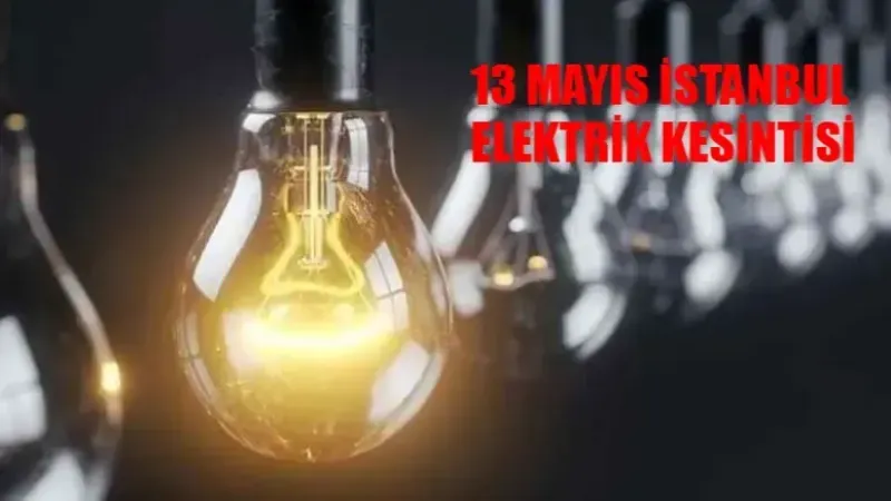 Ümraniye Elektrik Ne Zaman Gelecek? AYEDAŞ / BEDAŞ Elektrik Kesintisi Sorgulama  İSTANBUL ELEKTRİK KESİNTİSİ 13 MAYIS SAATLER SÜRECEK: